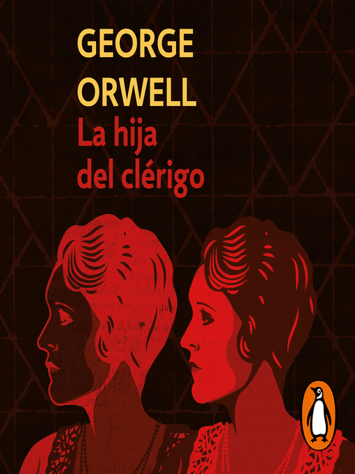 Title details for La hija del clérigo (edición definitiva avalada por the Orwell Estate) by George Orwell - Wait list